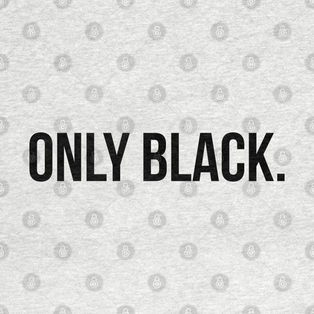 Only Black by UrbanLifeApparel